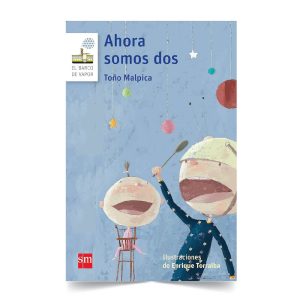 Ahora somos dos - Toño Malpica - SM