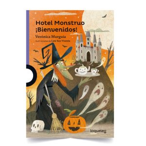 Hotel Monstruo ¡Bienvenidos! - Verónica Murguia - Lo que leo